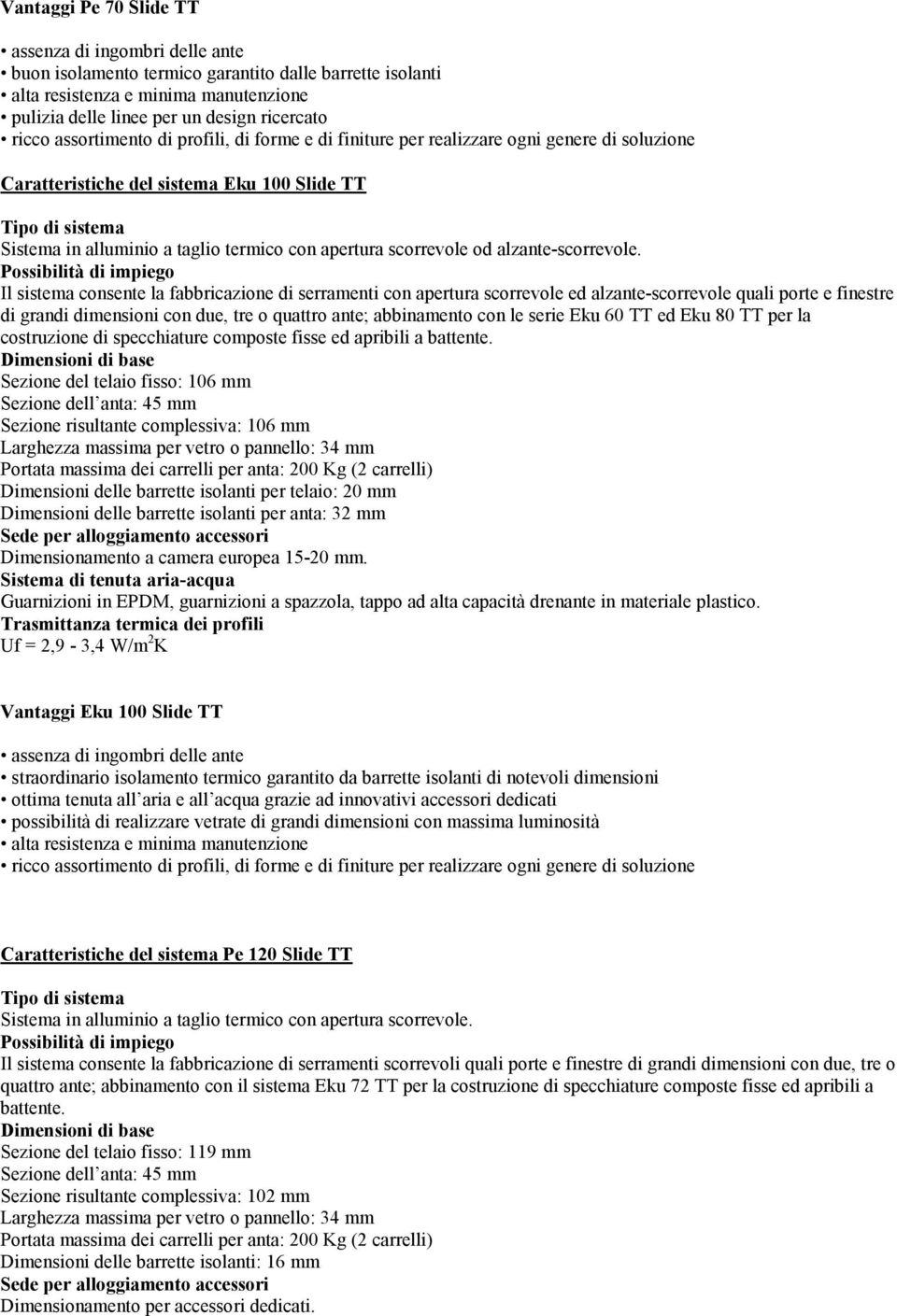 60 TT ed Eku 80 TT per la costruzione di specchiature composte fisse ed apribili a battente.