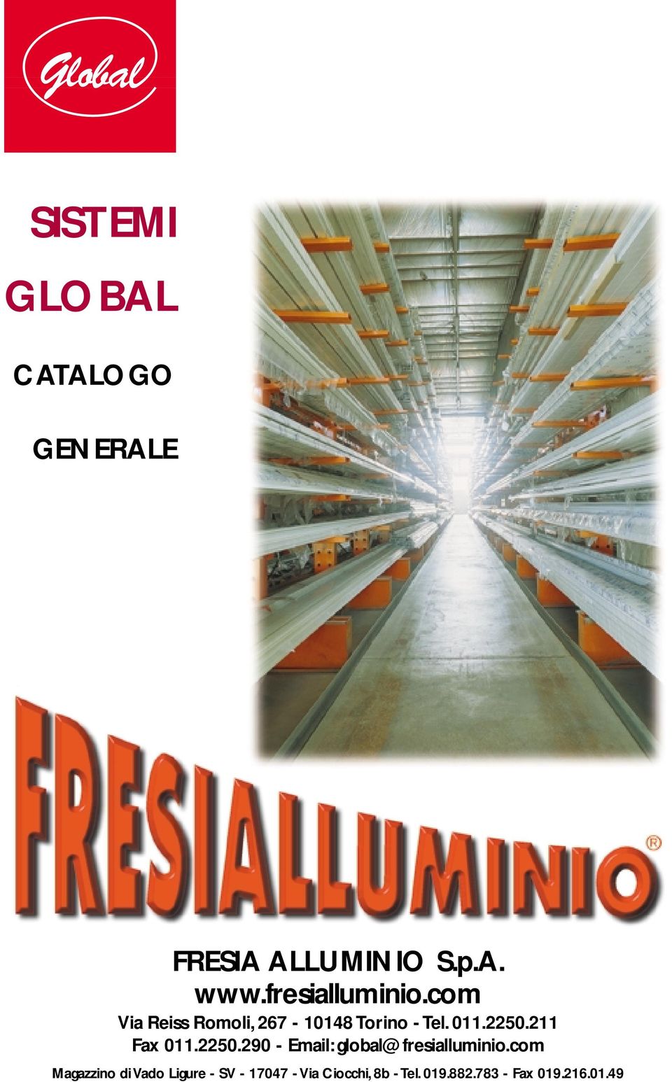 211 Fax 011.2250.290 - Email: global@fresialluminio.