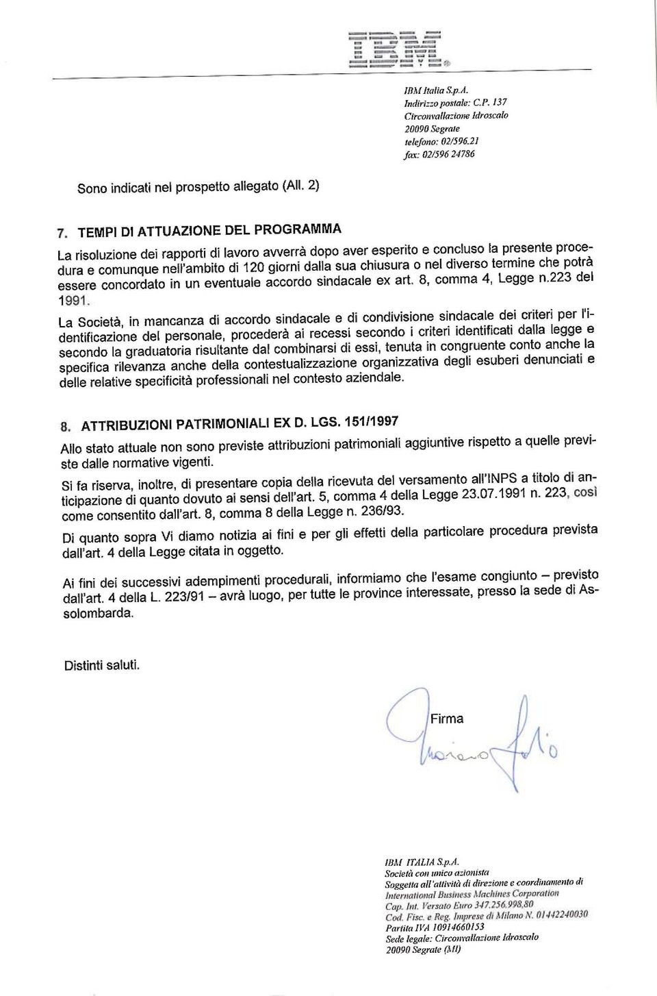 diverso termine che potrà essere concordato in un eventuale accordo sindacale ex art. 8, comma 4, Legge n.