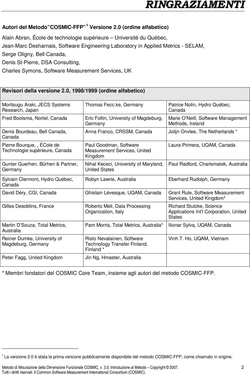 Denis St-Pierre, DSA Consulting, Charles Symons, Software Measurement Services, UK Revisori della versione 2.