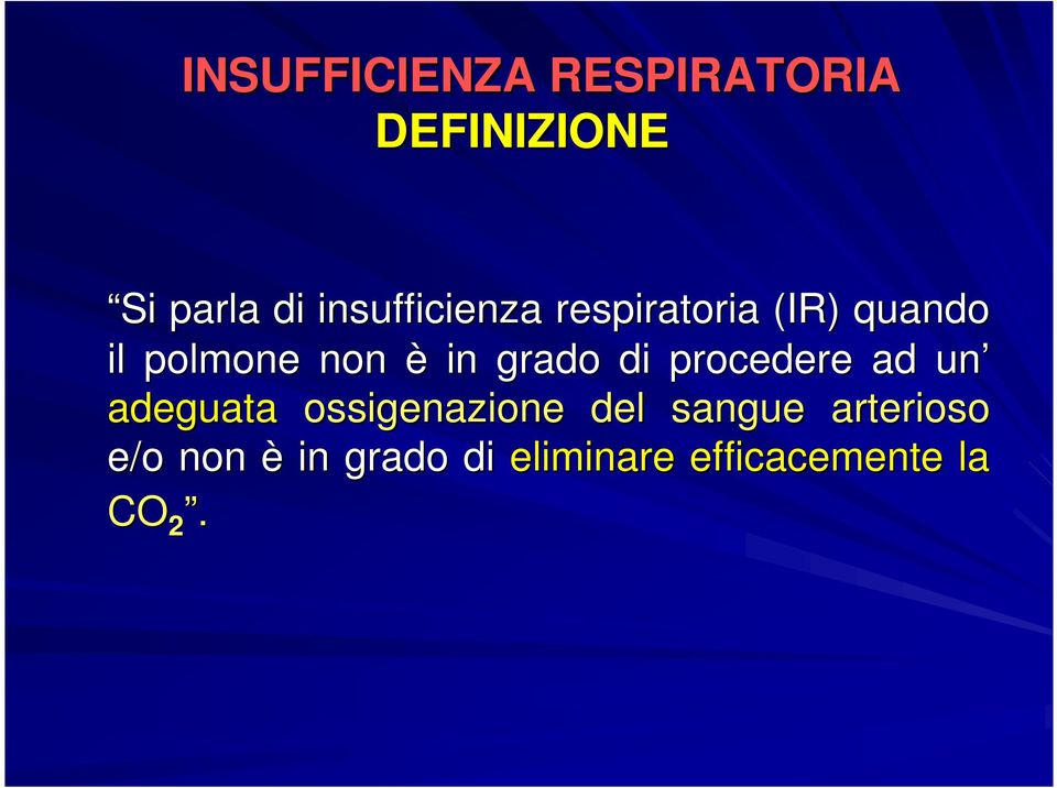 grado di procedere ad un adeguata ossigenazione del sangue