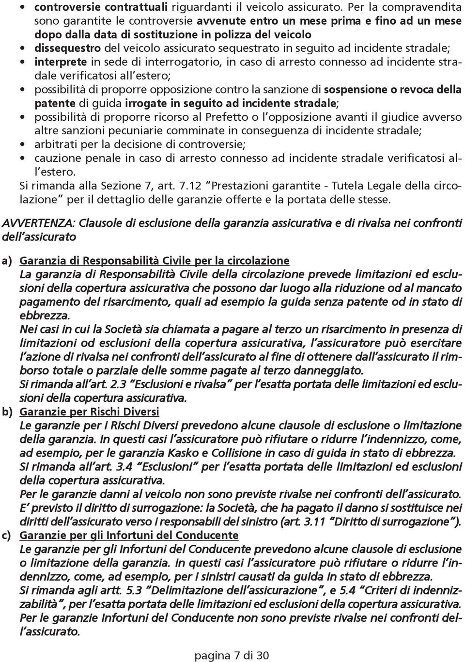 sequestrato in seguito ad incidente stradale; interprete in sede di interrogatorio, in caso di arresto connesso ad incidente stradale verificatosi all estero; possibilità di proporre opposizione