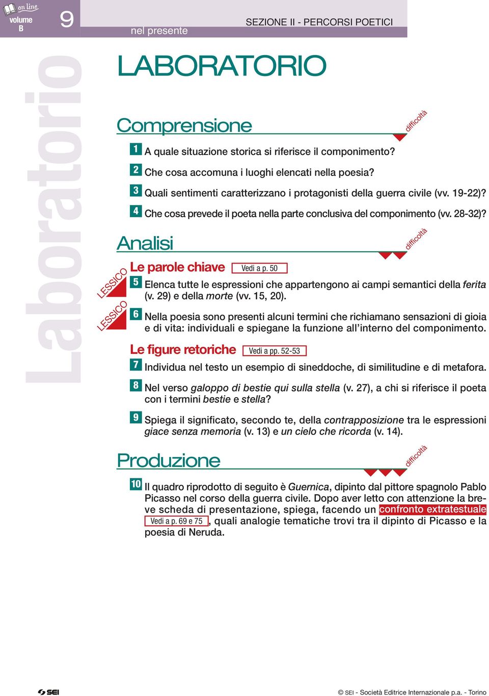 Nella poesia sono presenti alcuni termini che richiamano sensazioni di gioia e di vita: individuali e spiegane la funzione all interno del componimento.