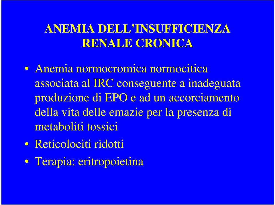 di EPO e ad un accorciamento della vita delle emazie per la