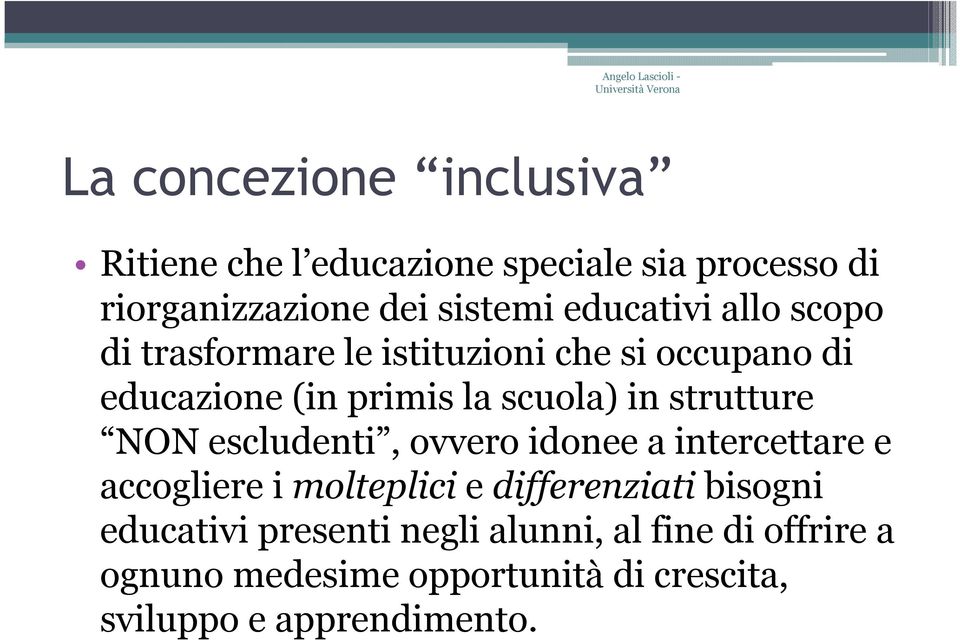 strutture NON escludenti, ovvero idonee a intercettare e accogliere i moltepliciedifferenziatibisogni