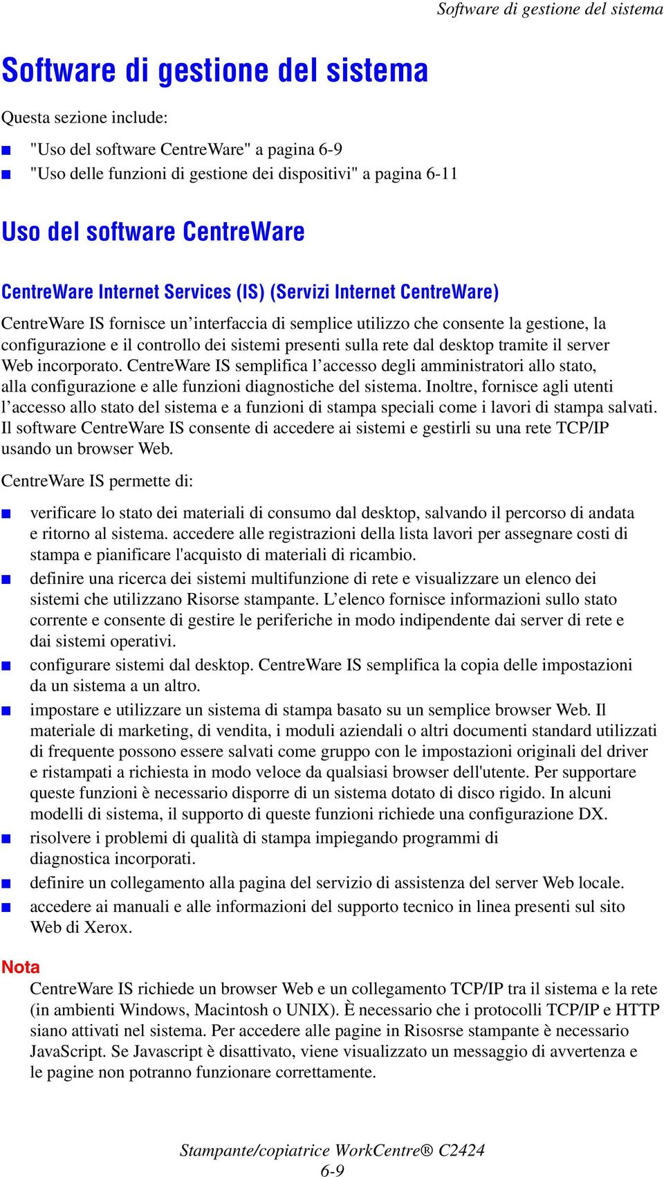 controllo dei sistemi presenti sulla rete dal desktop tramite il server Web incorporato.