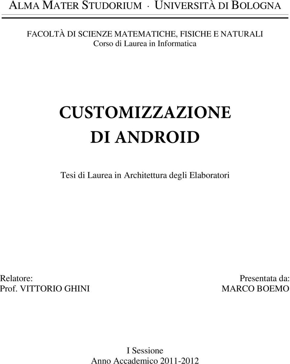 CUSTOMIZZAZIONE DI ANDROID Tesi di Laurea in Architettura degli