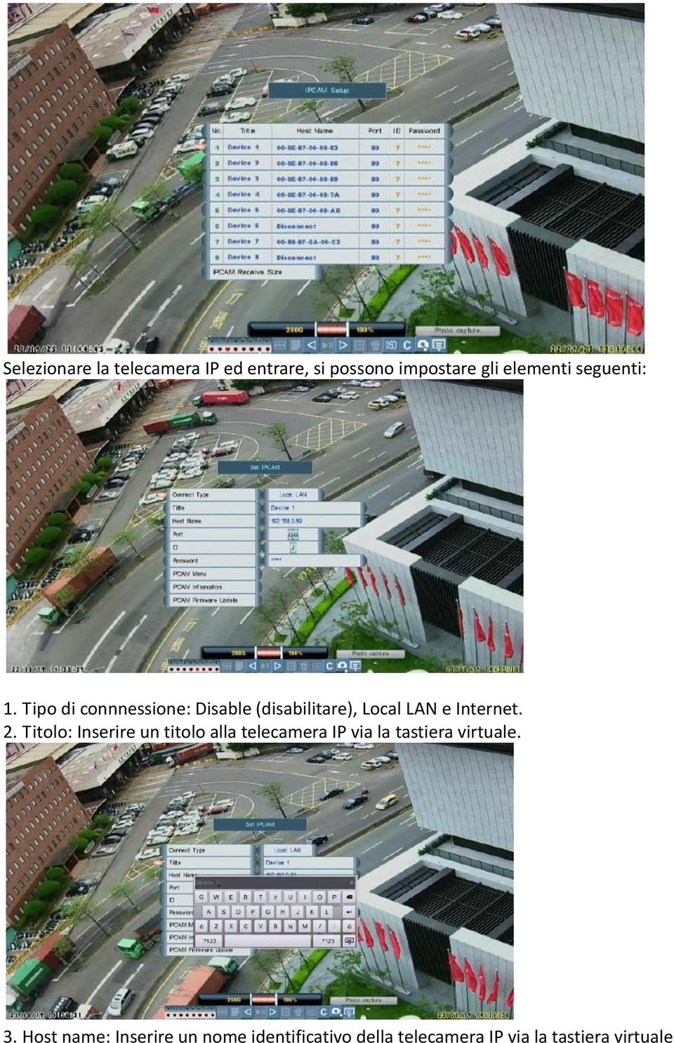 2. Titolo: Inserire un titolo alla telecamera IP via la tastiera virtuale. 3.