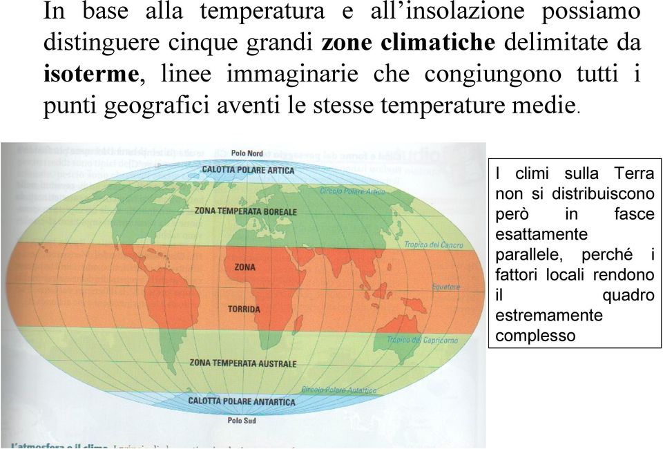 geografici aventi le stesse temperature medie.