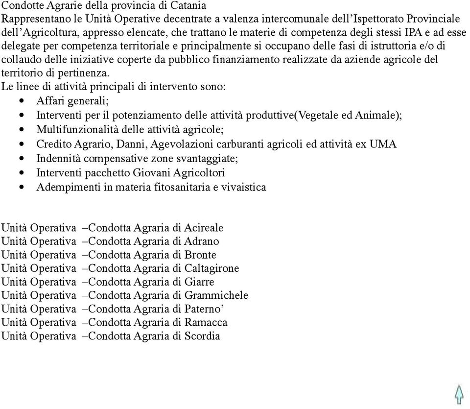 finanziamento realizzate da aziende agricole del territorio di pertinenza.