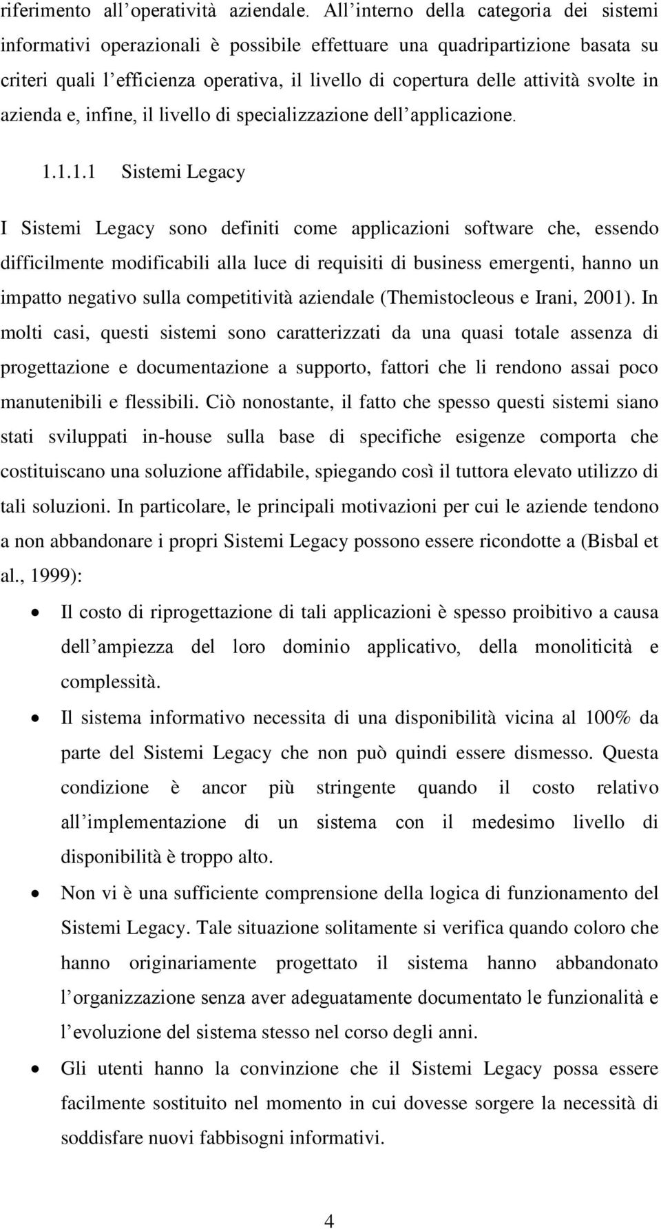 svolte in azienda e, infine, il livello di specializzazione dell applicazione. 1.