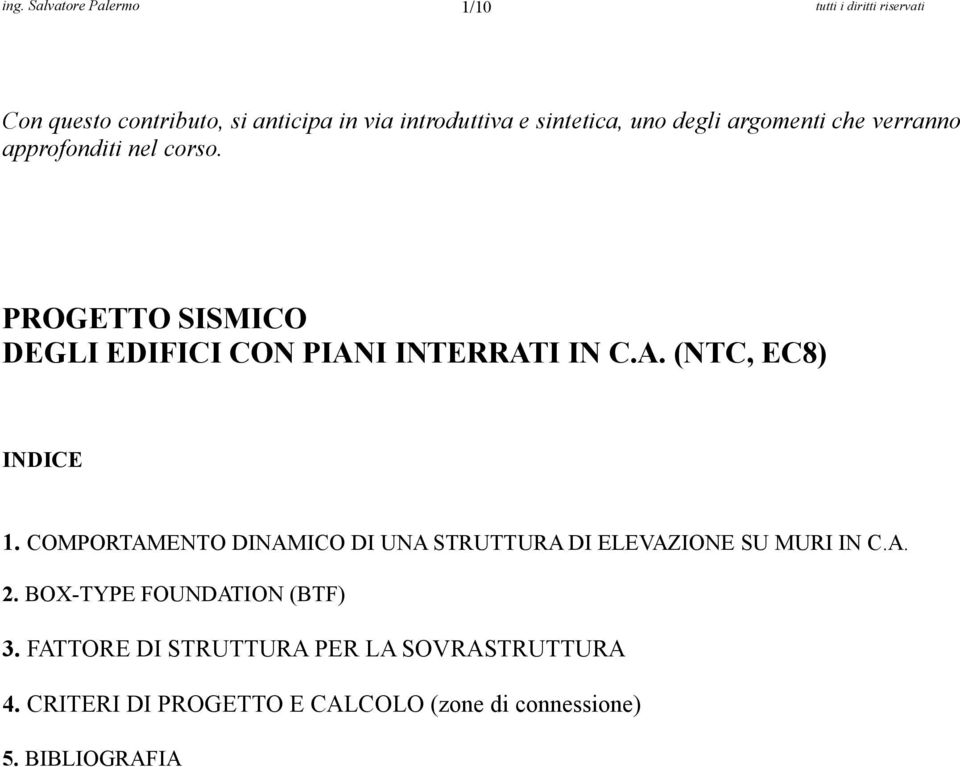 COMPORTAMENTO DINAMICO DI UNA STRUTTURA DI ELEVAZIONE SU MURI IN C.A. 2. BOX-TYPE FOUNDATION (BTF) 3.