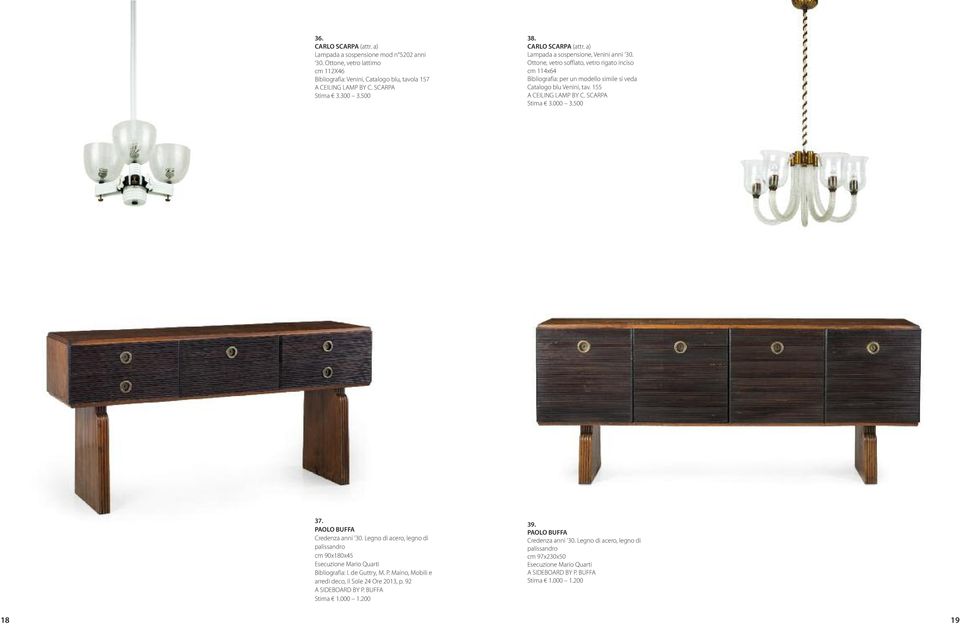 155 A ceiling lamp by c. scarpa stima 3.000 3.500 37. PAOLO BUFFA credenza anni 30. legno di acero, legno di palissandro cm 90x180x45 Esecuzione mario quarti bibliografia: i. de guttry, m. p. maino, mobili e arredi deco, il sole 24 ore 2013, p.