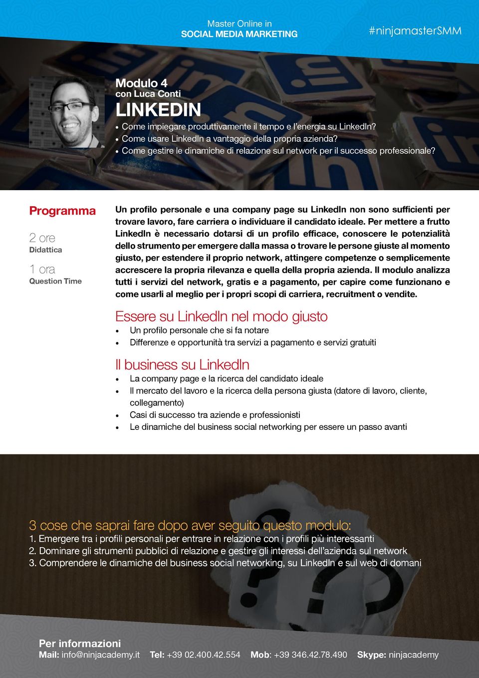 2 ore 1 ora Question Time Un profilo personale e una company page su LinkedIn non sono sufficienti per trovare lavoro, fare carriera o individuare il candidato ideale.