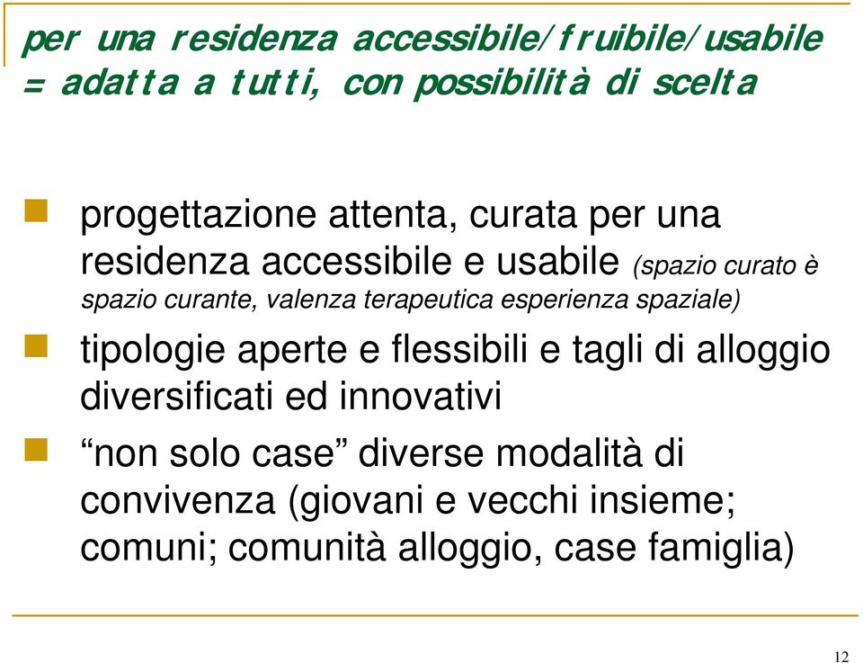 terapeutica esperienza spaziale) tipologie aperte e flessibili e tagli di alloggio diversificati ed