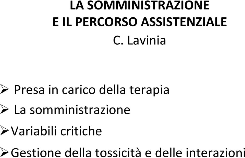 Lavinia Presa in carico della terapia La