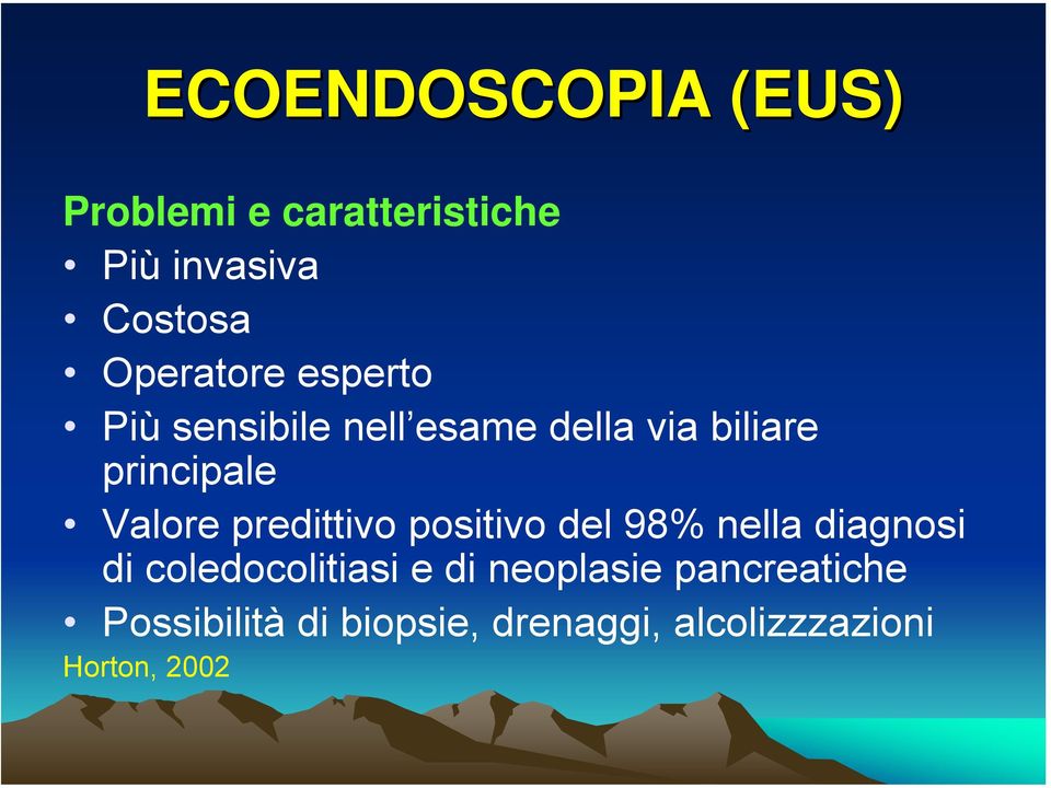 Valore predittivo positivo del 98% nella diagnosi di coledocolitiasi e di