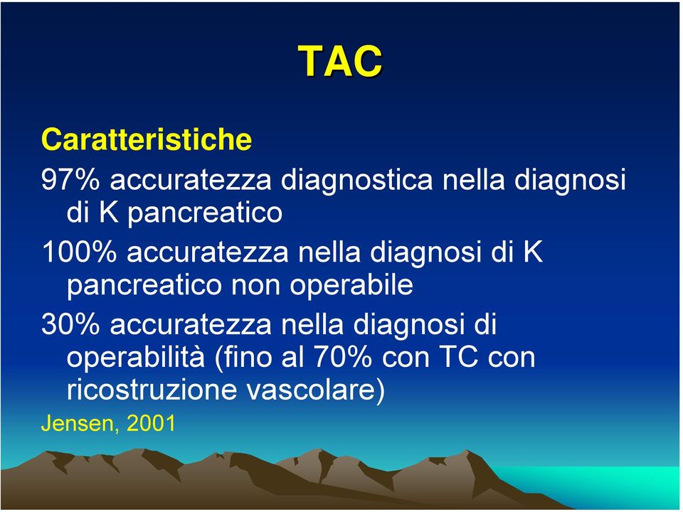 pancreatico non operabile 30% accuratezza nella diagnosi di