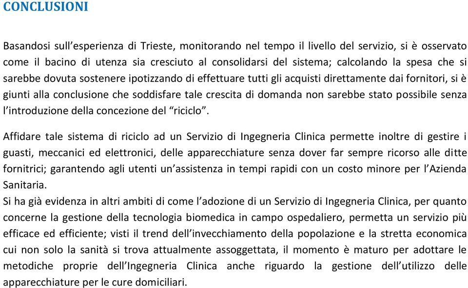 possibile senza l introduzione della concezione del riciclo.