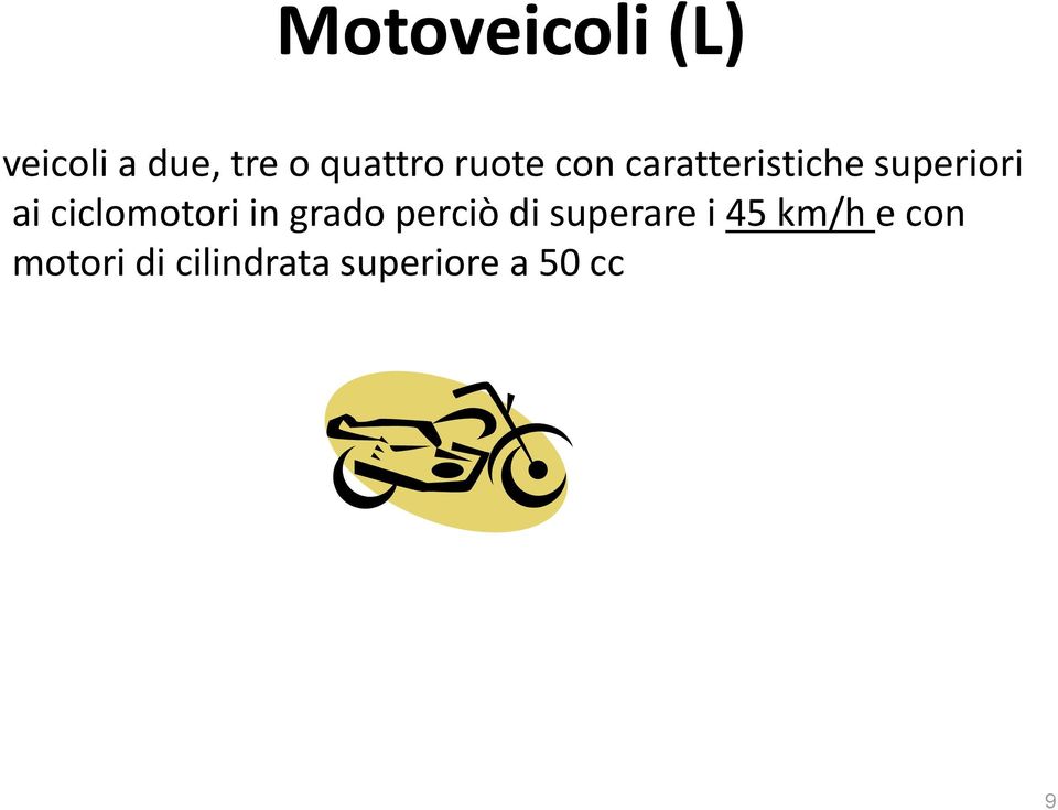 ciclomotori in grado perciò di superare i 45