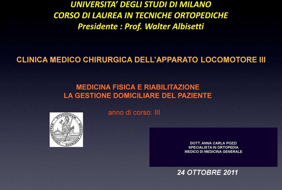 MEDICINA FISICA E RIABILITAZIONE LA GESTIONE DOMICILIARE DEL PAZIENTE anno di corso: