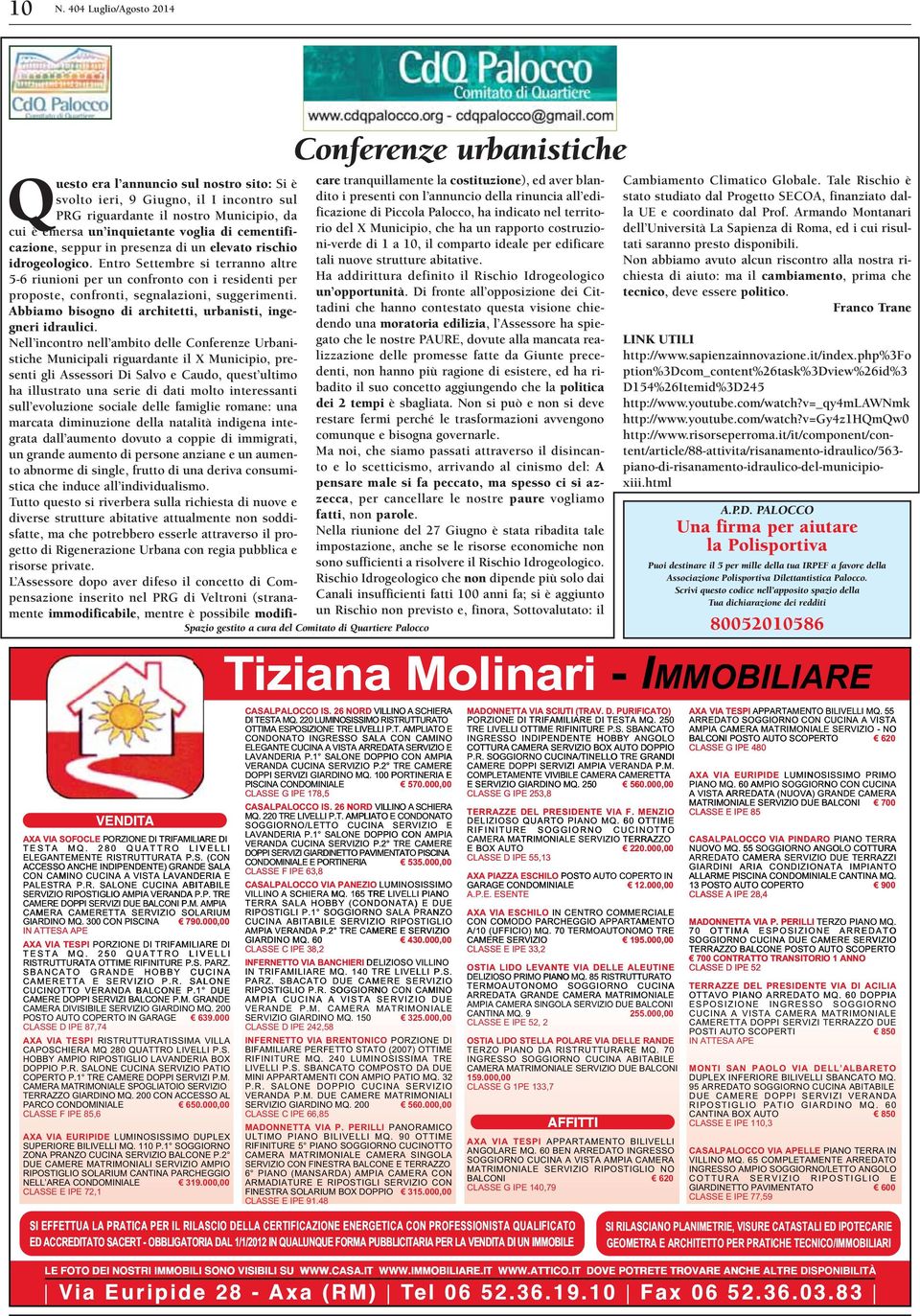 000,00 IN ATTESA APE AXA VIA TESPI PORZIONE DI TRIFAMILIARE DI TESTA MQ. 250 QUATTRO LIVELLI RISTRUTTURATA OTTIME RIFINITURE P.S. PARZ. SBANCATO GRANDE HOBBY CUCINA CAMERETTA E SERVIZIO P.R. SALONE CUCINOTTO VERANDA BALCONE P.