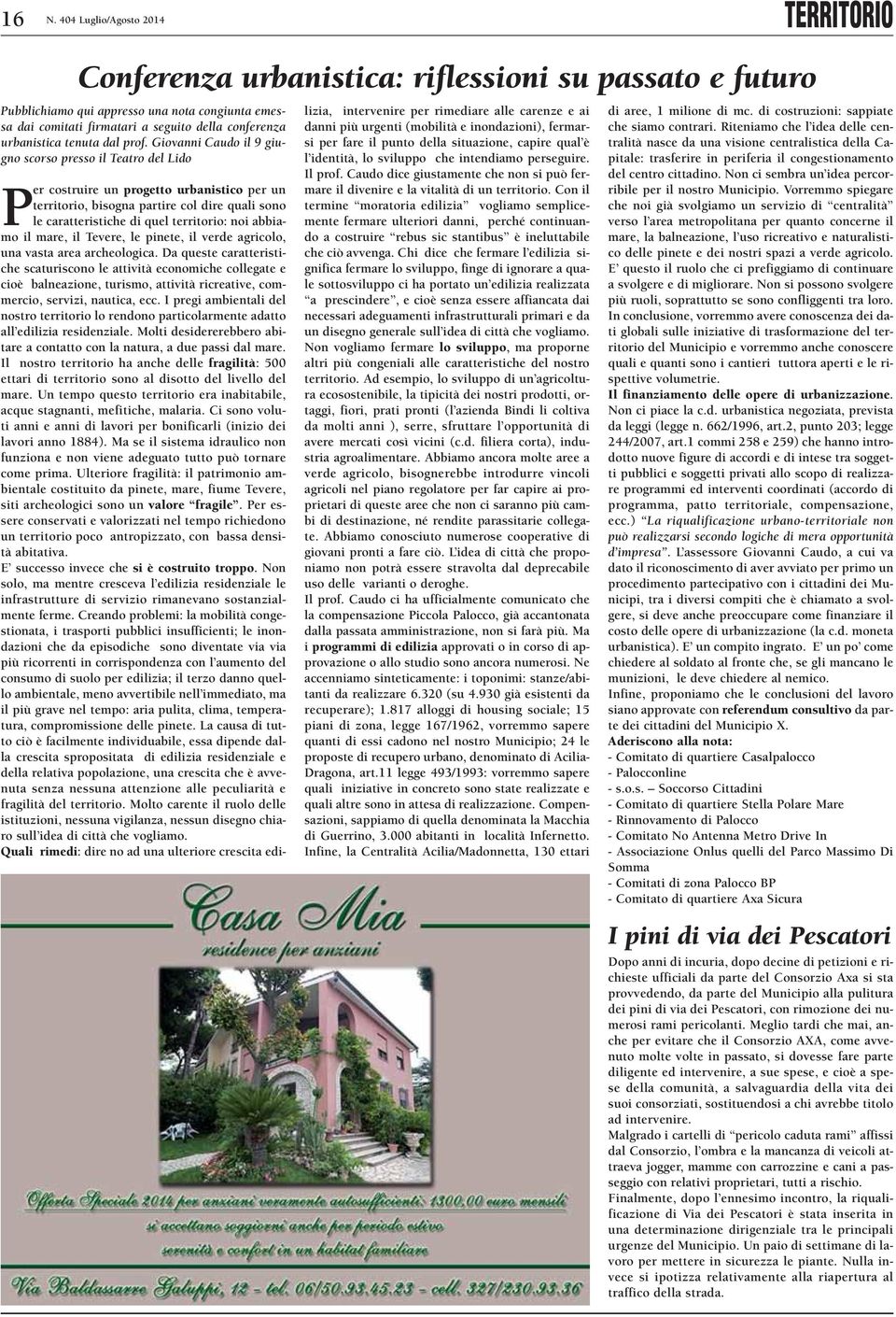 Giovanni Caudo il 9 giugno scorso presso il Teatro del Lido Per costruire un progetto urbanistico per un territorio, bisogna partire col dire quali sono le caratteristiche di quel territorio: noi