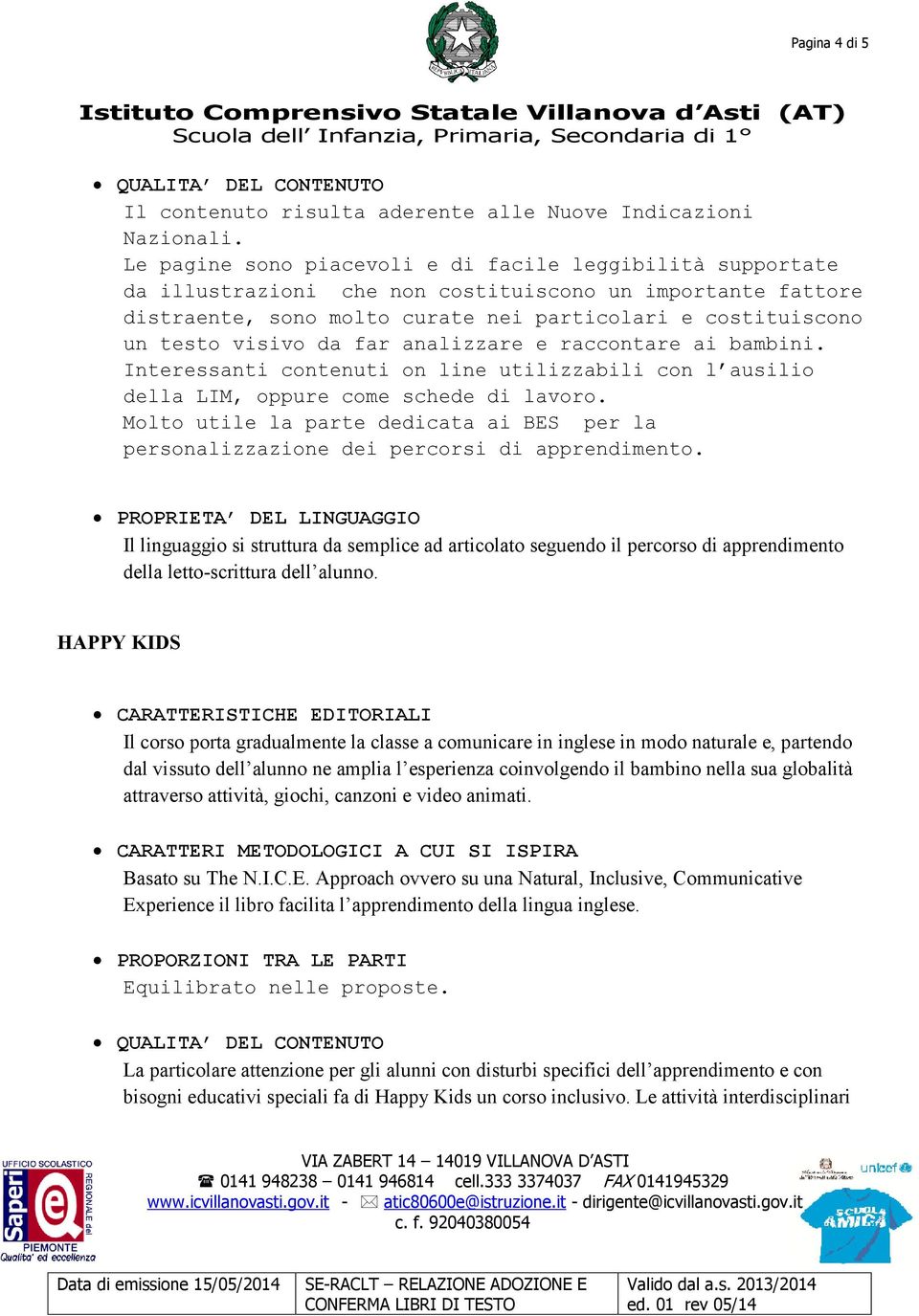 da far analizzare e raccontare ai bambini. Interessanti contenuti on line utilizzabili con l ausilio della LIM, oppure come schede di lavoro.