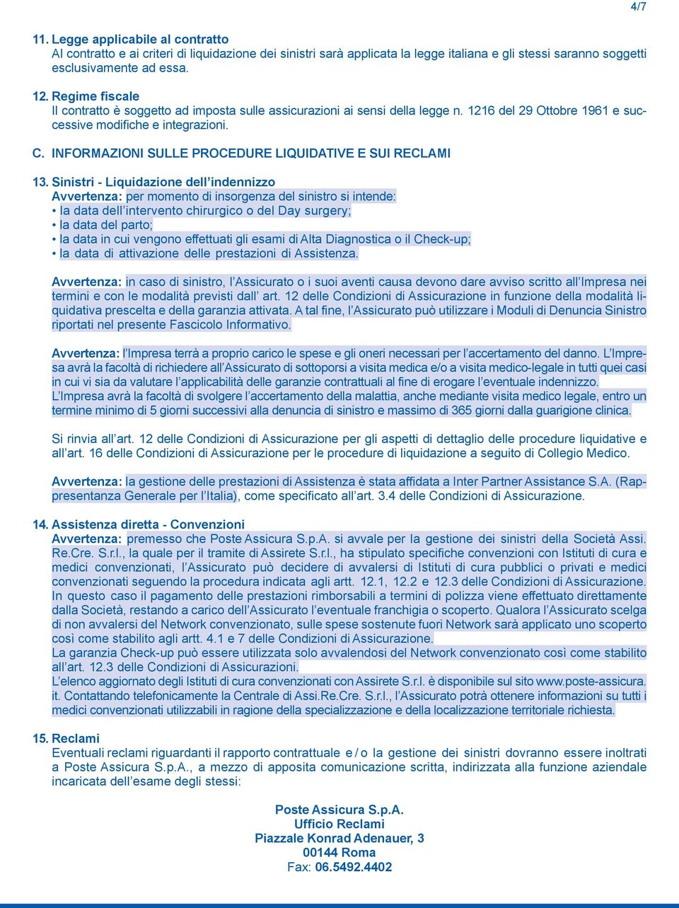 INFORMAZIONI SULLE PROCEDURE LIQUIDATIVE E SUI RECLAMI 13.