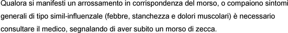 simil-influenzale (febbre, stanchezza e dolori muscolari) è