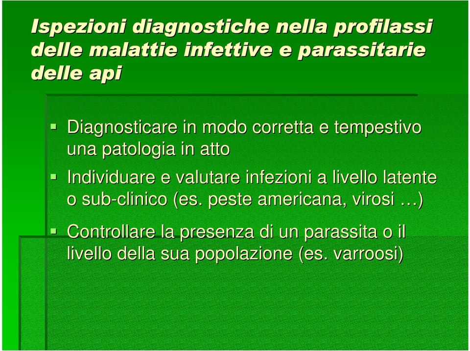 valutare infezioni a livello latente o sub-clinico (es.