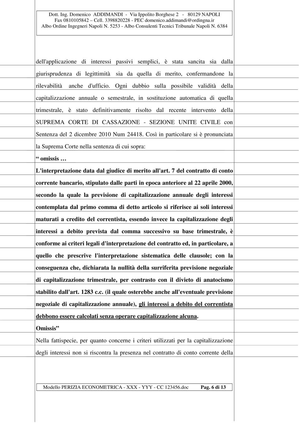 SUPREMA CORTE DI CASSAZIONE - SEZIONE UNITE CIVILE con Sentenza del 2 dicembre 2010 Num 24418.