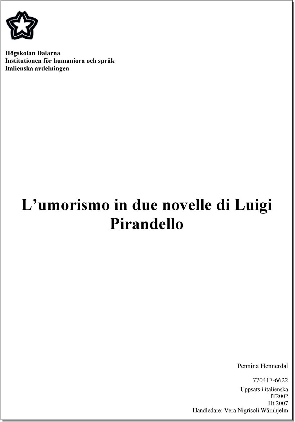 Luigi Pirandello Pennina Hennerdal 770417-6622 Uppsats i