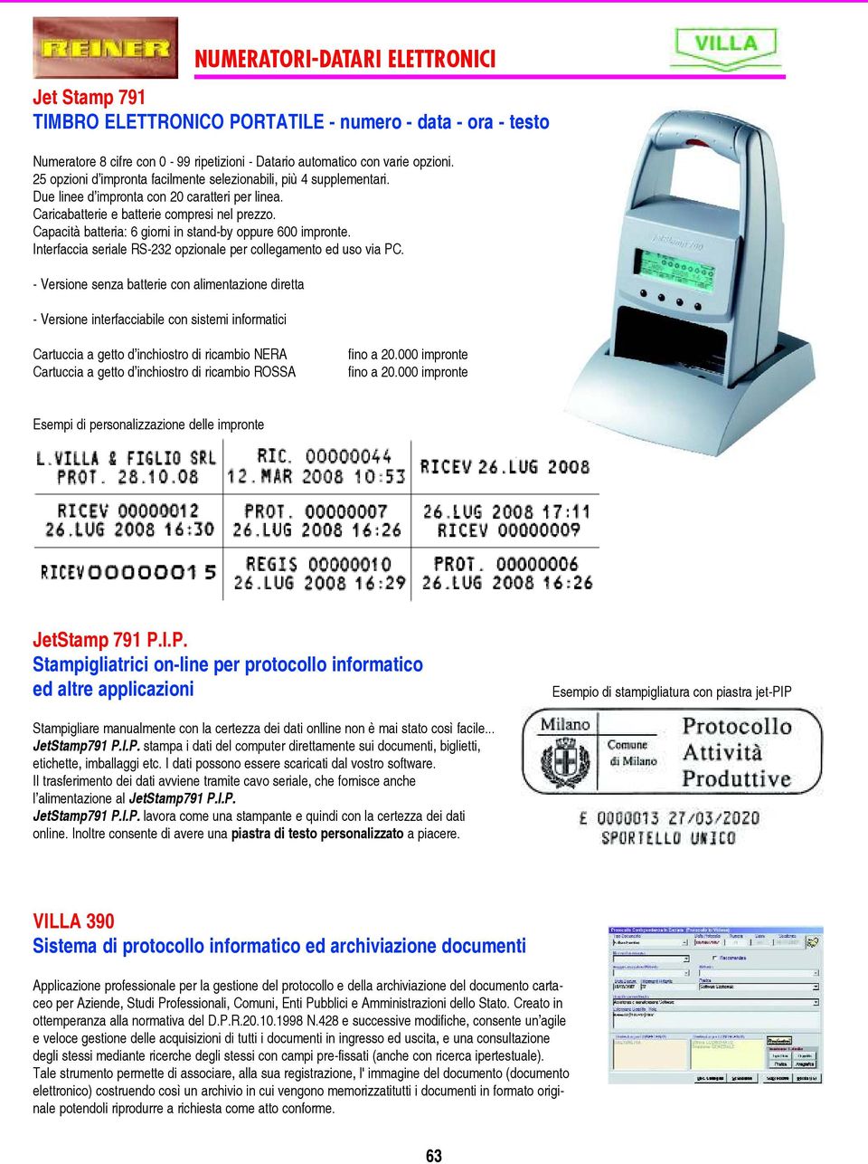 Capacità batteria: 6 giorni in stand-by oppure 600 impronte. Interfaccia seriale RS-232 opzionale per collegamento ed uso via PC.