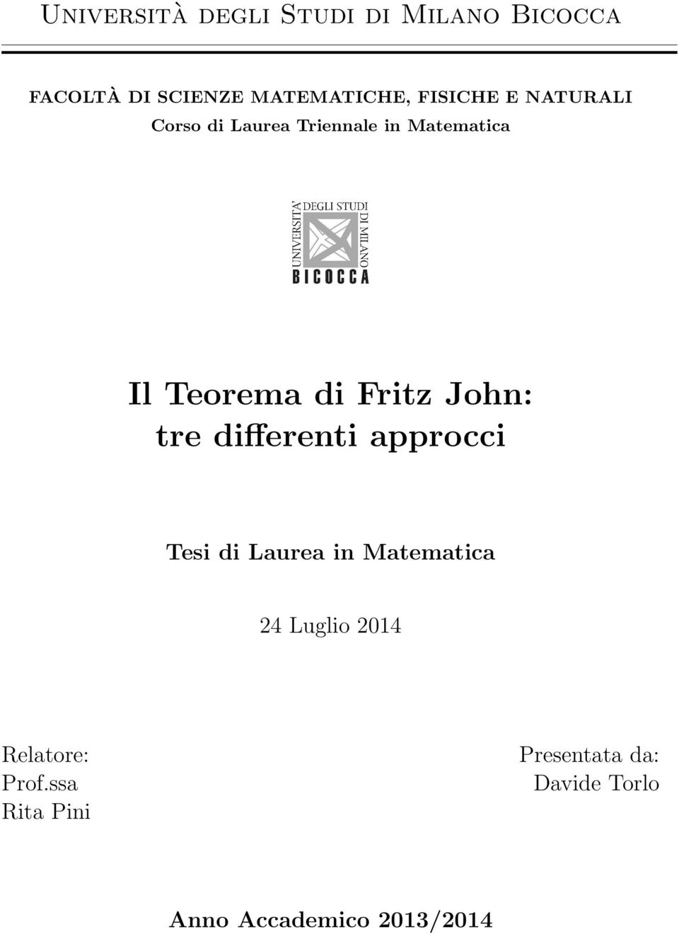 Fritz John: tre differenti approcci Tesi di Laurea in Matematica 24 Luglio