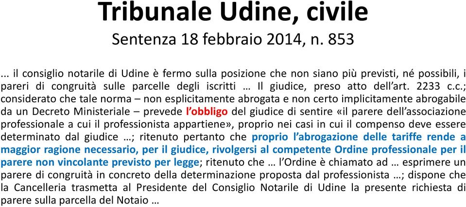nsiglio notarile di Udine è fermo sulla posizione ch