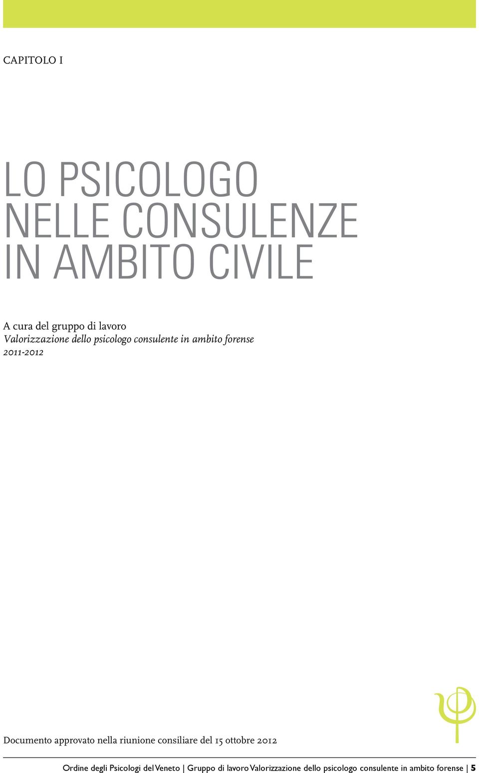 Documento approvato nella riunione consiliare del 15 ottobre 2012 Ordine degli