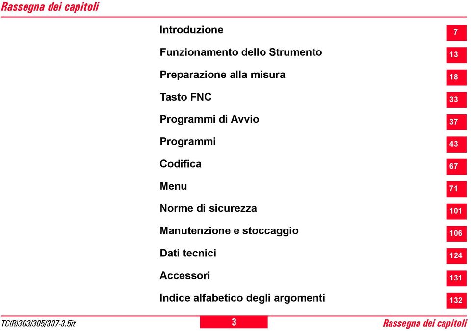 sicurezza Manutenzione e stoccaggio Dati tecnici Accessori Indice alfabetico