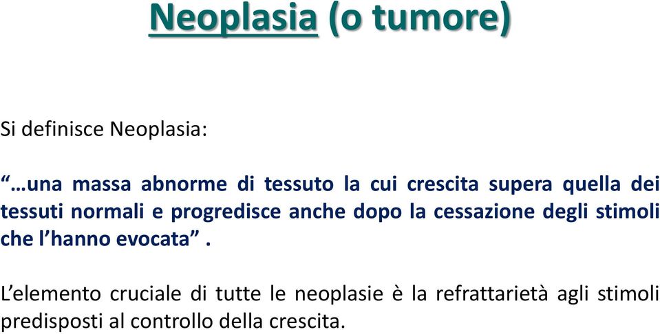 cessazione degli stimoli che l hanno evocata.