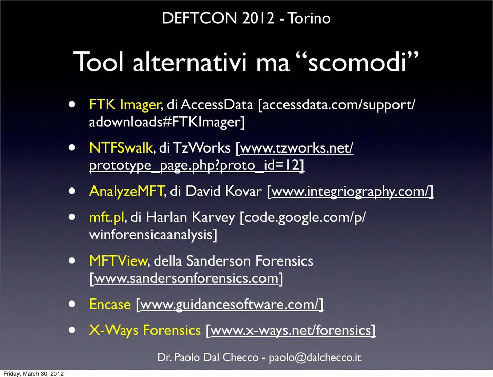 proto_id=12] AnalyzeMFT, di David Kovar [www.integriography.com/] mft.pl, di Harlan Karvey [code.google.