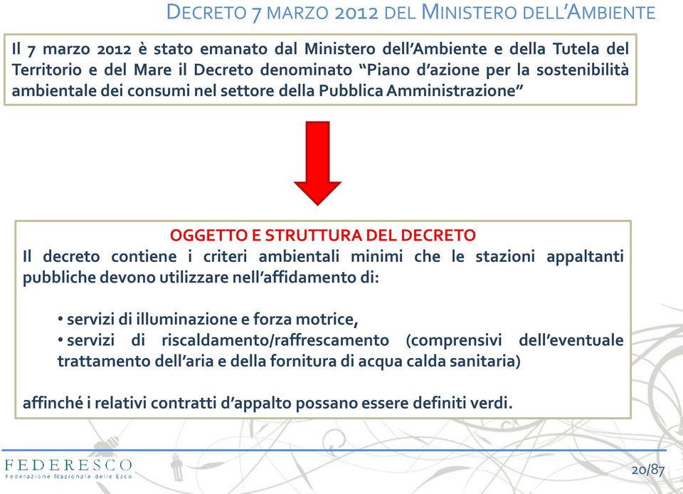 criteri ambientali minimi che le stazioni appaltanti pubbliche devono utilizzare nell affidamento di: servizi di illuminazione e forza motrice, servizi di