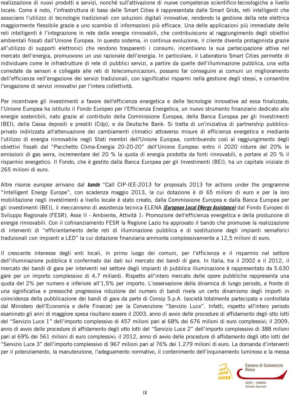 rendendo la gestione della rete elettrica maggiormente flessibile grazie a uno scambio di informazioni più efficace.