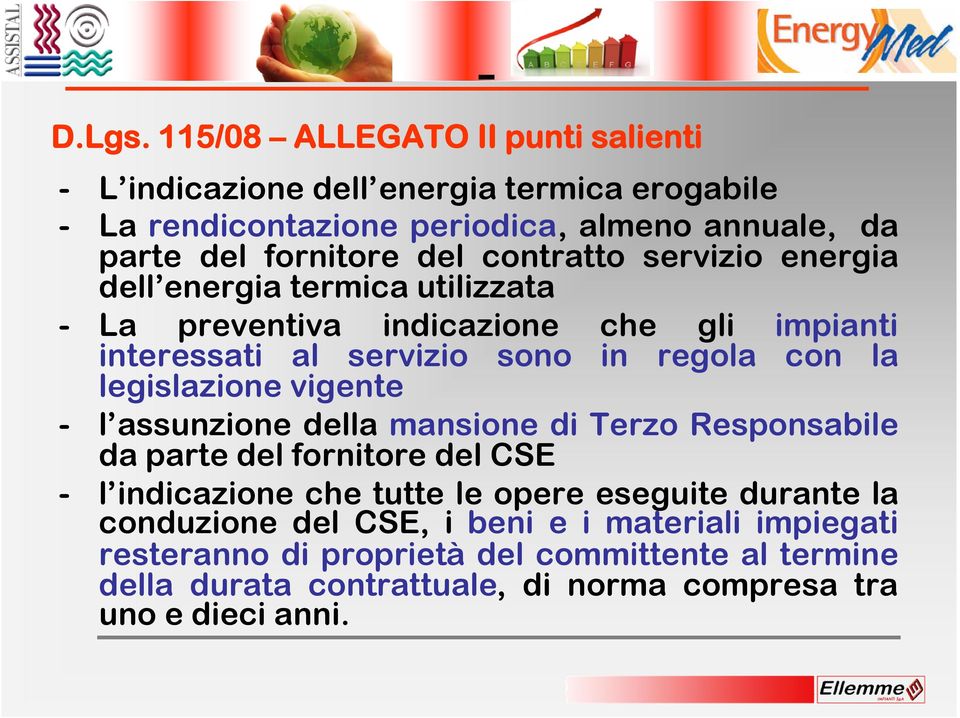 contratto servizio energia dell energia termica utilizzata - La preventiva indicazione che gli impianti interessati al servizio sono in regola con la