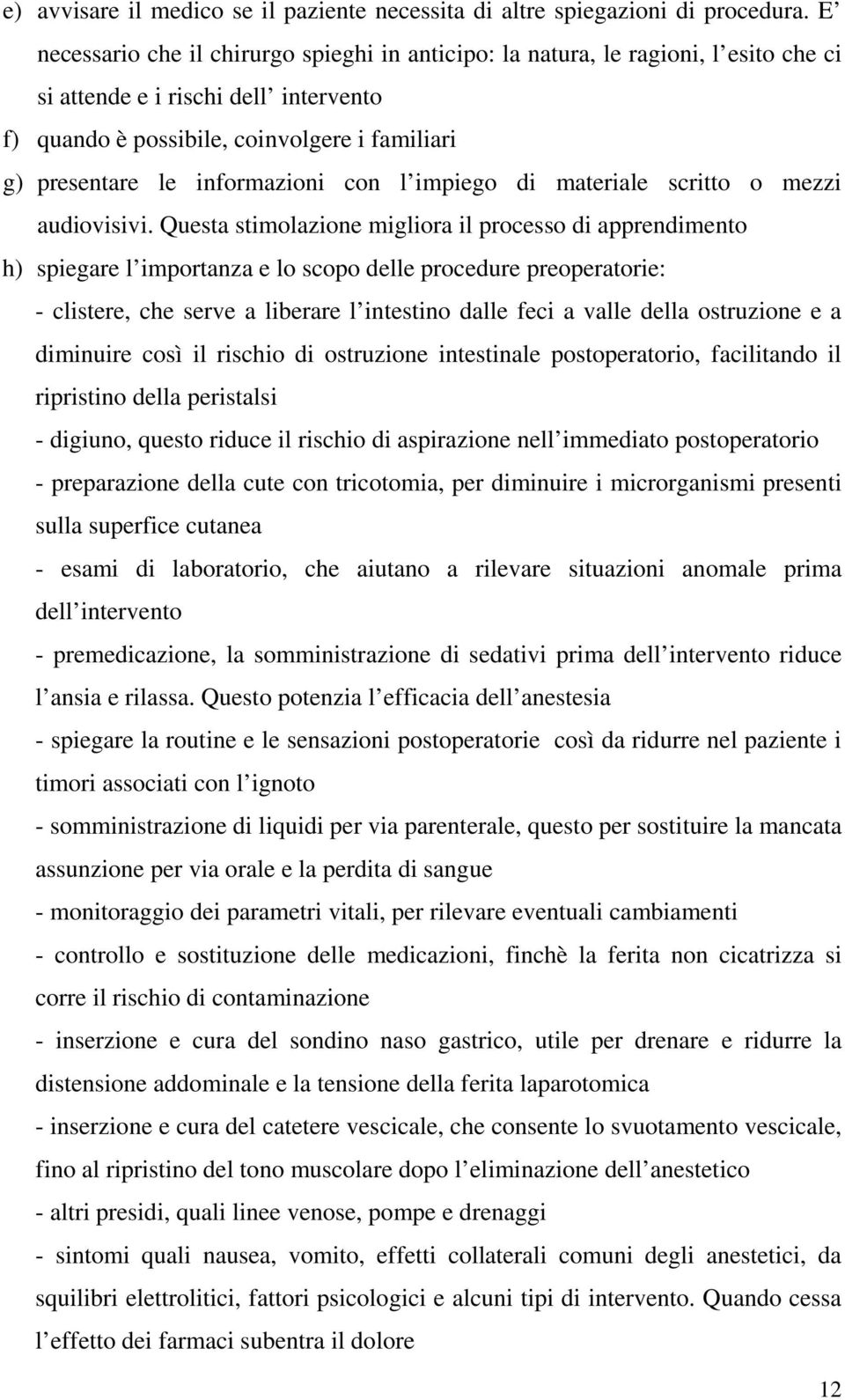 informazioni con l impiego di materiale scritto o mezzi audiovisivi.