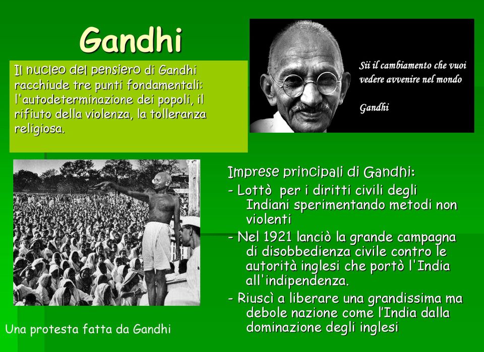 Una protesta fatta da Gandhi Imprese principali di Gandhi: - Lottò per i diritti civili degli Indiani sperimentando metodi non