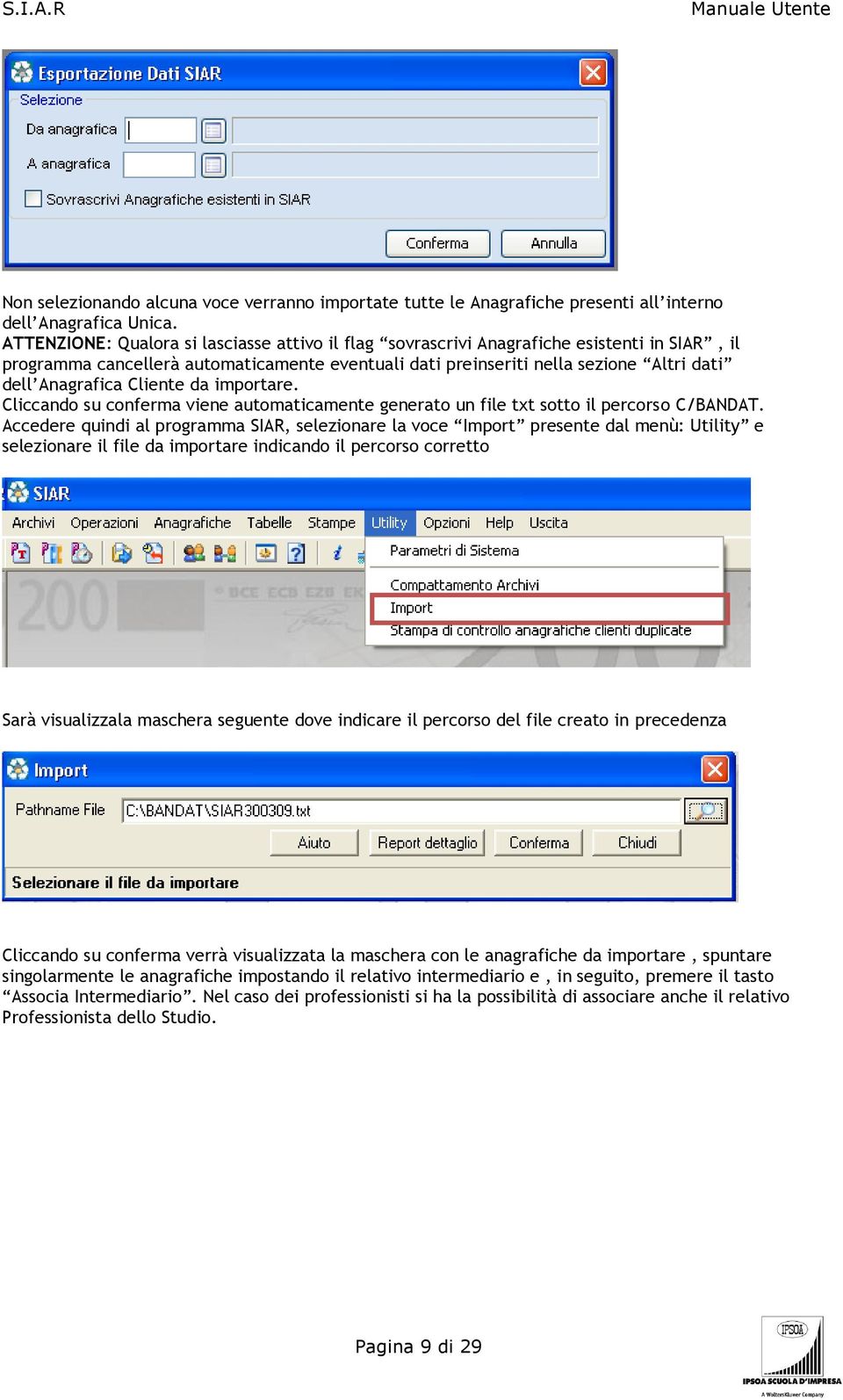 Cliente da importare. Cliccando su conferma viene automaticamente generato un file txt sotto il percorso C/BANDAT.