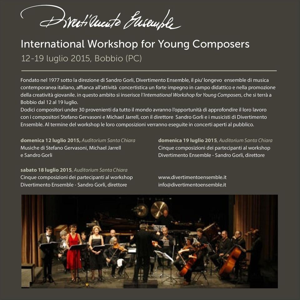 in questo ambito si inserisce l International Workshop for Young Composers, che si terrà a Bobbio dal 12 al 19 luglio.