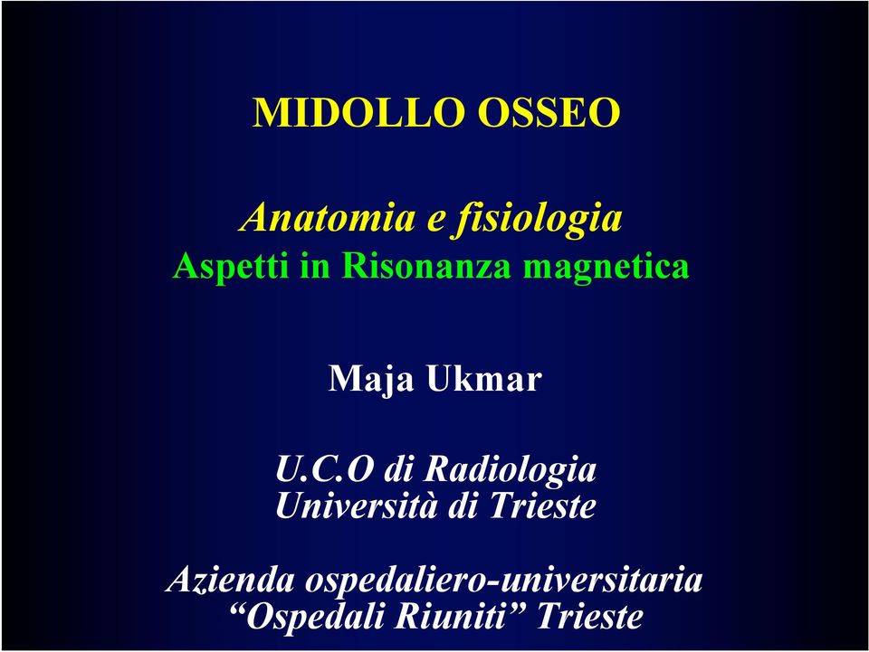 O di Radiologia Università di Trieste