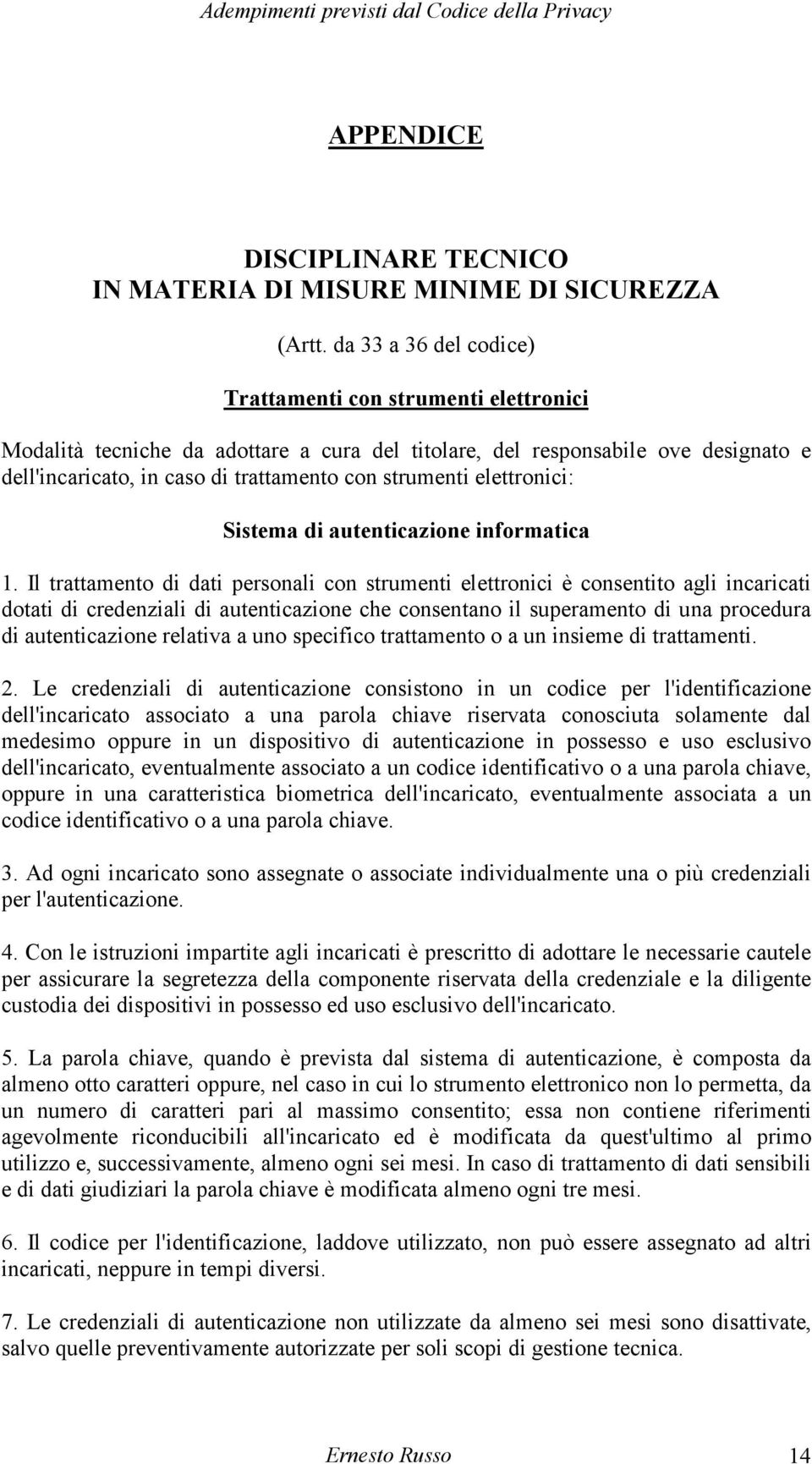 elettronici: Sistema di autenticazione informatica 1.