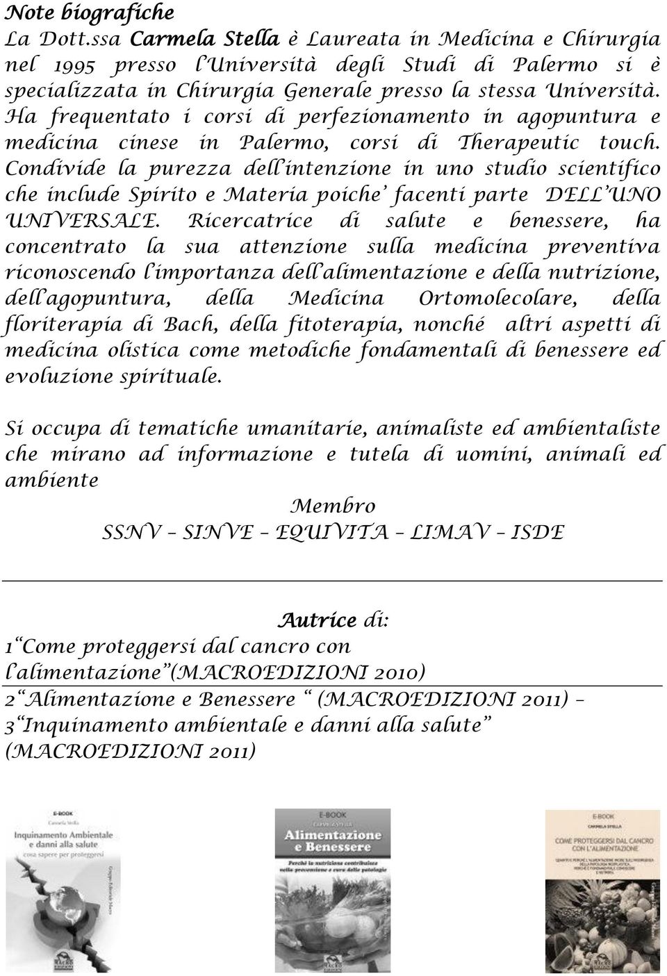 Condivide la purezza dell intenzione in uno studio scientifico che include Spirito e Materia poiche facenti parte DELL UNO UNIVERSALE.